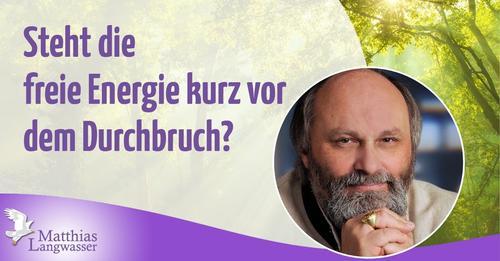 Steht die freie Energie kurz vor dem Durchbruch?