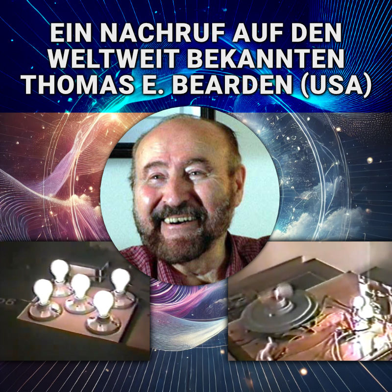 Ein Nachruf auf den weltweit bekannten Thomas E. Bearden (USA)