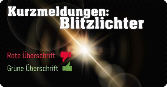 Kurzmeldungen Blitzlichter